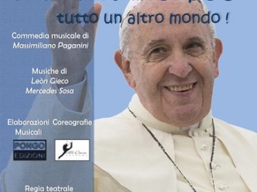 Alle Case Bianche il musical «Papa Francesco, tutto un altro mondo!»