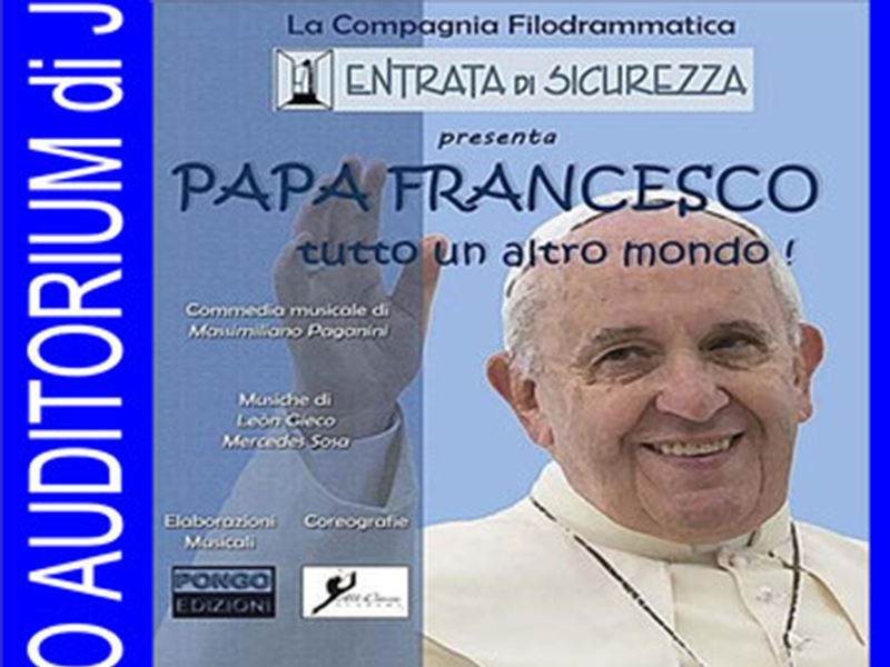 Papa Francesco, tutto un altro mondo! IL MUSICAL