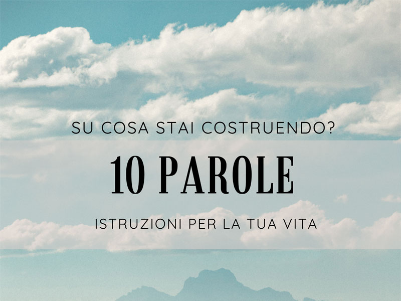 10 Parole. Istruzioni per la tua vita - Sito