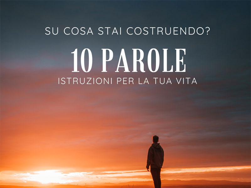 10 Parole - Istruzioni per la tua vita 2024 - Sito