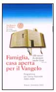 1. Il Tema: Famiglia, casa aperta per il vangelo,nella Comunit&agrave; parrocchiale,verso la societ&agrave;