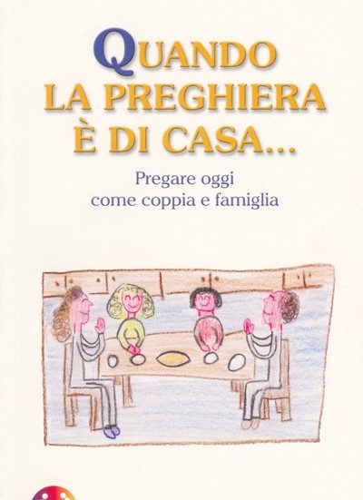 Quando la preghiera &egrave; di casa