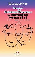 Anno 2003: Tempo del fidanzamento: un cammino verso il sì.