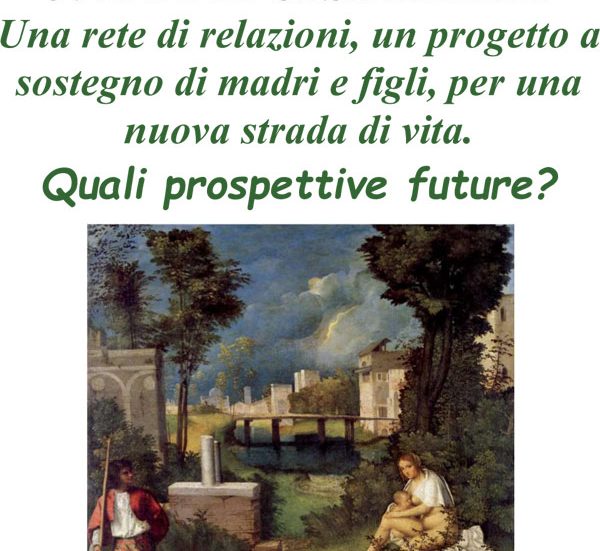 30 anni di Casa Letizia. Una rete di relazioni, un progetto a sostegno di madri e figli, per una nuova strada di vita. Quali prospettive future?