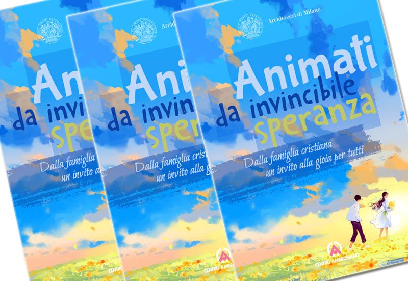 Animati da invincibile speranza