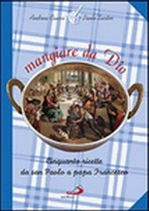 “Mangiare da Dio”: a tavola con i santi