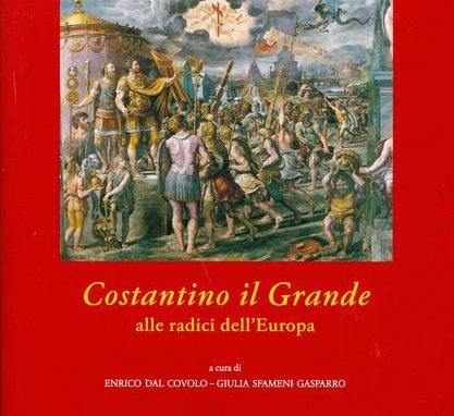 L’imperatore Costantino e le radici dell’Europa