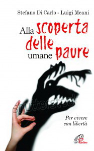 Come conoscere (e liberarsi) dalle nostre paure