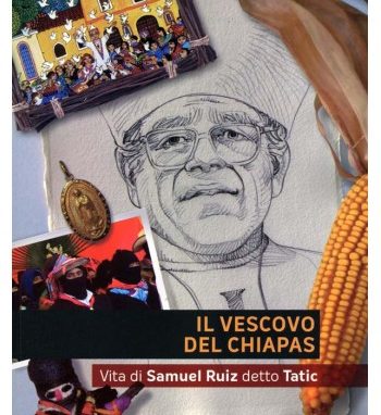 Tatic, il vescovo del Chiapas amico degli indios