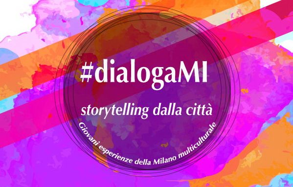 #dialogaMI: i giovani raccontano <br>la loro Milano multiculturale