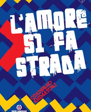 amore si fa strada quaderno animatori perdiqua