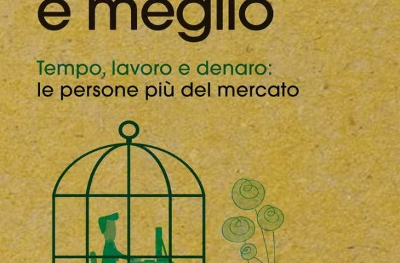 Tempo, lavoro e denaro: le persone più del mercato