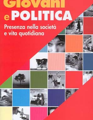 Giovani e politica Presenza nella società e vita quotidiana