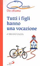 Quando Dio chiama. Tutti i figli hanno una vocazione