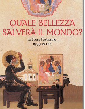 QUALE BELLEZZA SALVERA’ IL MONDO? Anno pastorale 1999-2000