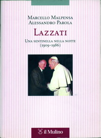 Come nasce l’imponente biografia del Mulino LAZZATI, UN PROFETA “SCOMODO”