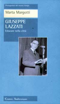 La figura dell’educatore LAZZATI, LA POLITICA E LA LAICITÀ