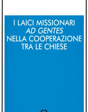 Un documento della commissione regionale I LAICI MISSIONARI “AD GENTES”