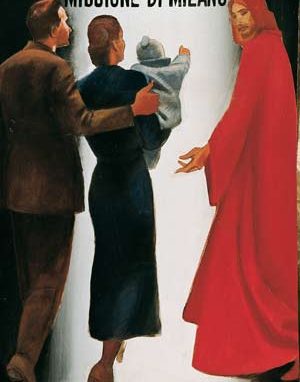 Ricordando la Missione di Milano AL CENTRO DI TUTTO L’ANNUNCIO DEL RISORTO