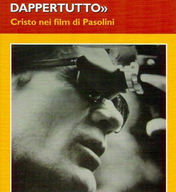 Pier Paolo Pasolini: nei suoi film la ricerca di Cristo