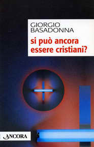 Si può ancora essere cristiani?