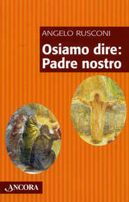 Osiamo dire: “Padre nostro”