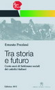 “Tra storia e futuro”, oltre un secolo nel libro di Ernesto Preziosi