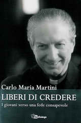 Presentato “Liberi di credere”, omaggio a Martini