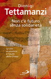 Il cardinale Tettamanzi: &laquo;Non c’&egrave; futuro senza solidariet&agrave;&raquo;