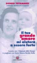 Anno 2004: Il tuo grande amore mi aiuterà ad essere forte.