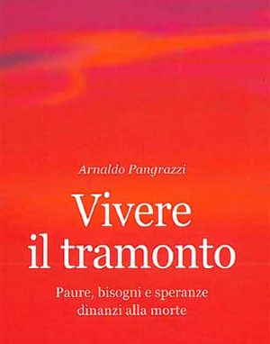 Vivere il tramonto: Paure, bisogni e speranze dinanzi alla morte