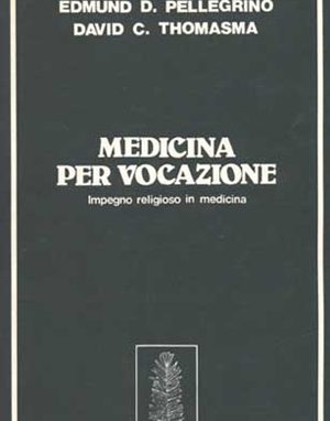 Medicina per vocazione. Impegno religioso in medicina