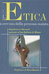 L’etica a servizio della persona malata. Esperienze e riflessioni maturate al San Raffaele di Milano