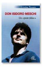 Don Isidoro, vita di un «prete felice»