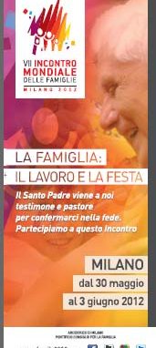 Il Congresso: La  Famiglia: il Lavoro <br>e la Festa, 30 maggio – 1° giugno 2012