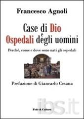 Case di Dio, Ospedali degli uomini