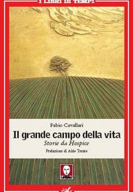 Il grande campo della vita<br>Storie da Hospice