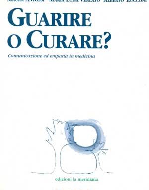 GUARIRE O CURARE? <br>Comunicazione ed empatia in medicina