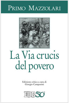 Mazzolari, la Via Crucis del povero