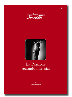 Venerdì 11 a Precotto, <br>“La Passione secondo i nemici”
