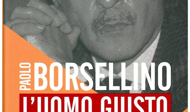 Paolo Borsellino, l'uomo giusto