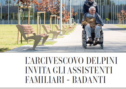 Il 10 dicembre in Duomo assistenti familiari e badanti invitati speciali dall'Arcivescovo