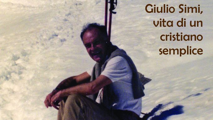 Giulio Simi, la scuola di vita di un cristiano “semplice”