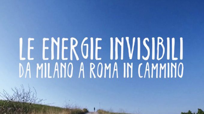 Da Milano a Roma in cammino con “energie invisibili”