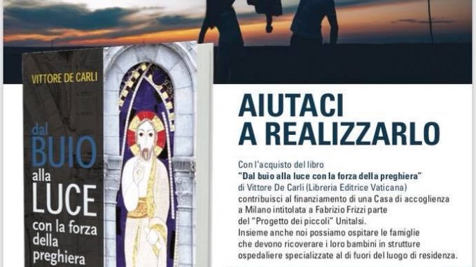 «Dal buio alla luce con la forza della preghiera»