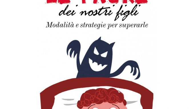 Le paure dei figli, come superarle?