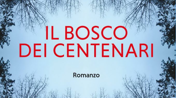 «Il bosco dei centenari», il romanzo d’esordio di Giuseppe Caffulli