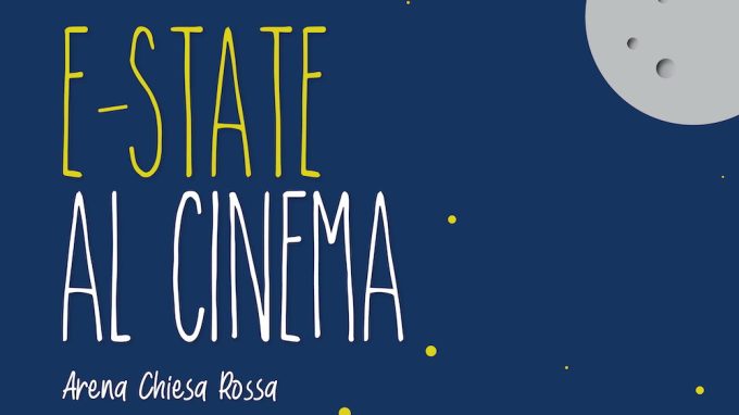 Arena Chiesa Rossa, torna Estate al Cinema