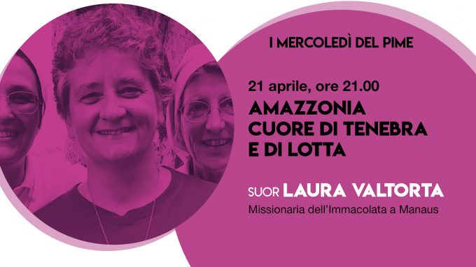 Mercoledì del Pime: «Amazzonia, cuore di tenebra e di lotta»