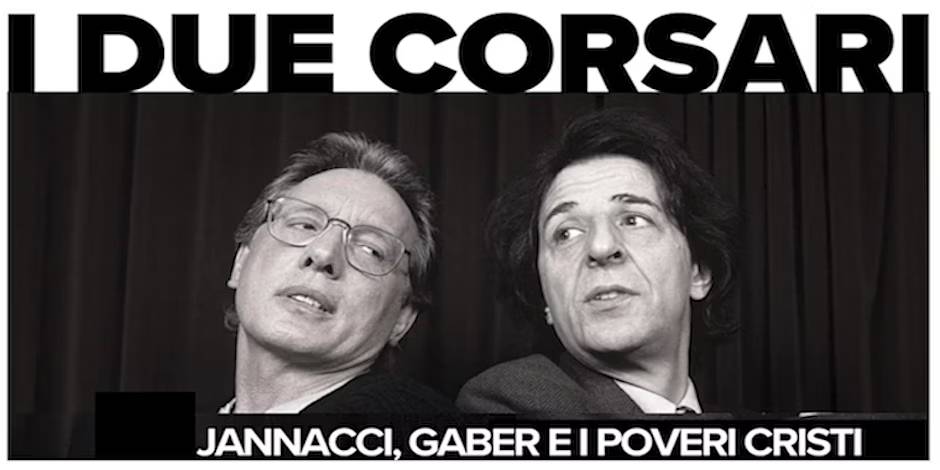 I due corsari: Jannacci, Gaber e i poveri cristi